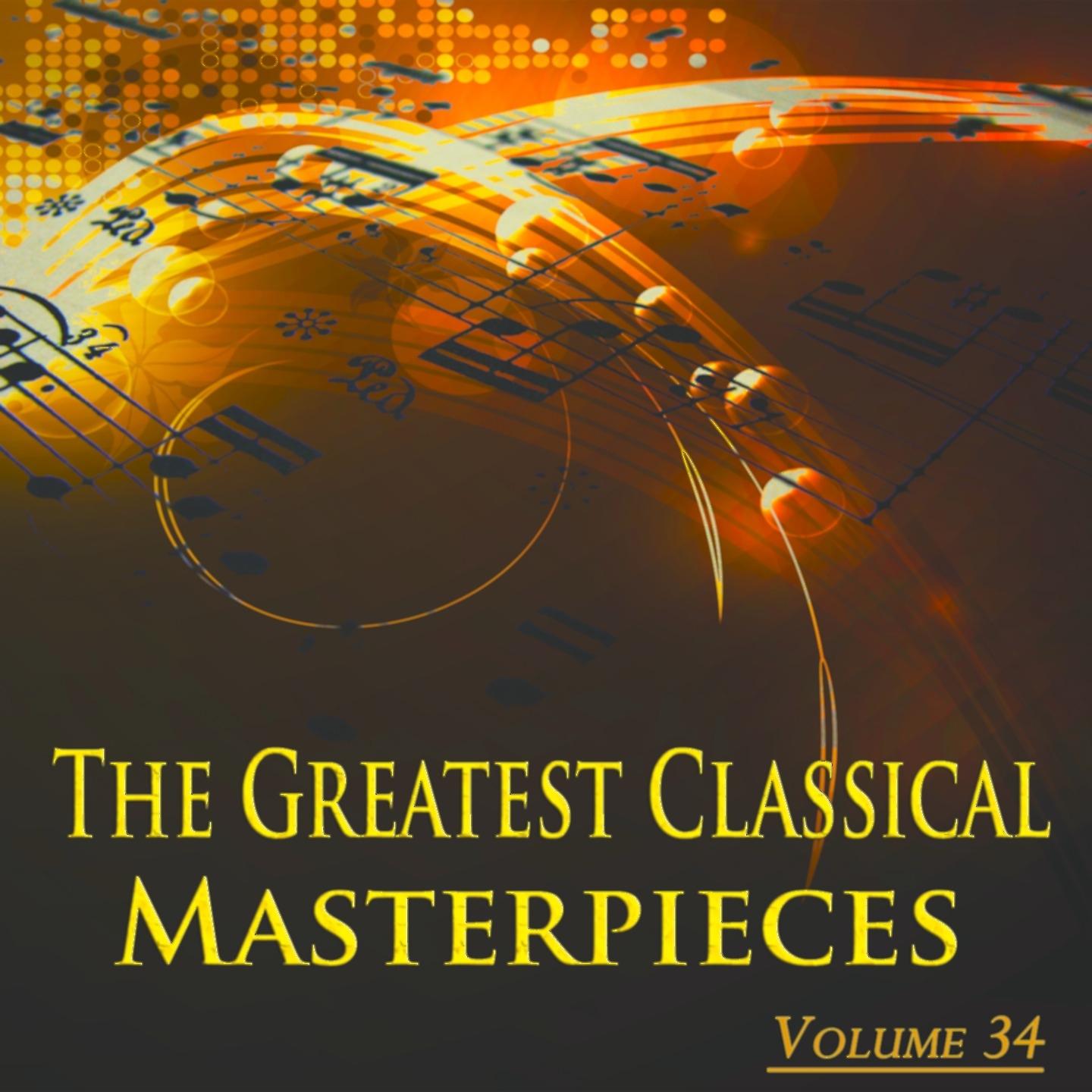 The Greatest Classical Masterpieces, Vol. 34专辑