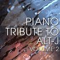 Piano Tribute to Alt-J, Vol. 2专辑