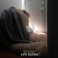 Life sucks