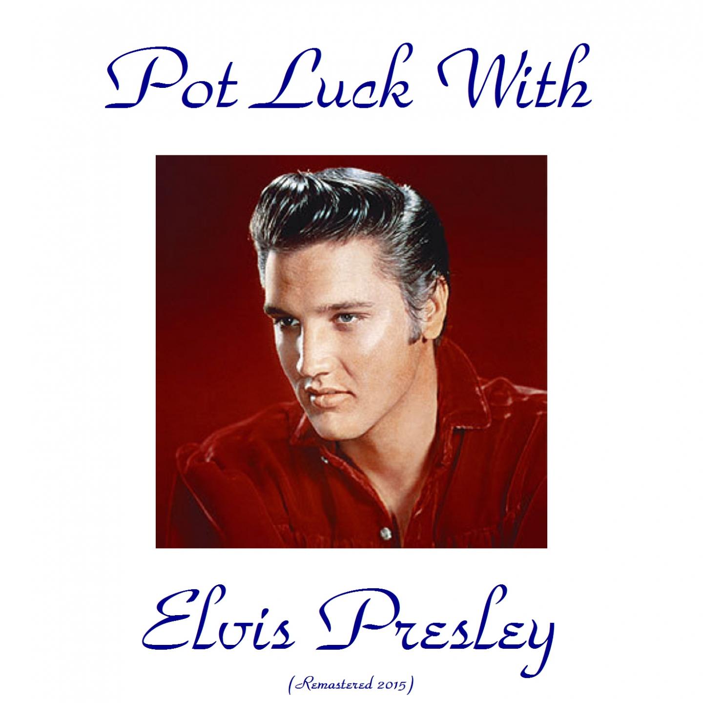 Pot Luck with Elvis (Remastered 2015)专辑