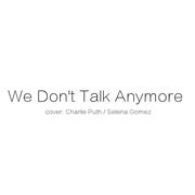 We Don't Talk Anymore