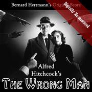 Alfred Hitchcock's The Wrong Man (Original Soundtrack) (Digitally Re-mastered)