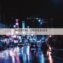 Mortal Comedies专辑