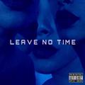 Leave no time