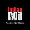 IndianRaga - Tablet vs Sitar-Khamaj
