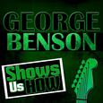 George Benson Shows Us How (Live)