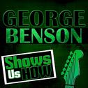 George Benson Shows Us How (Live)专辑