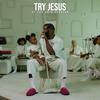 Tobe Nwigwe - TRY JESUS [ AT THE CRIB VERSION ]
