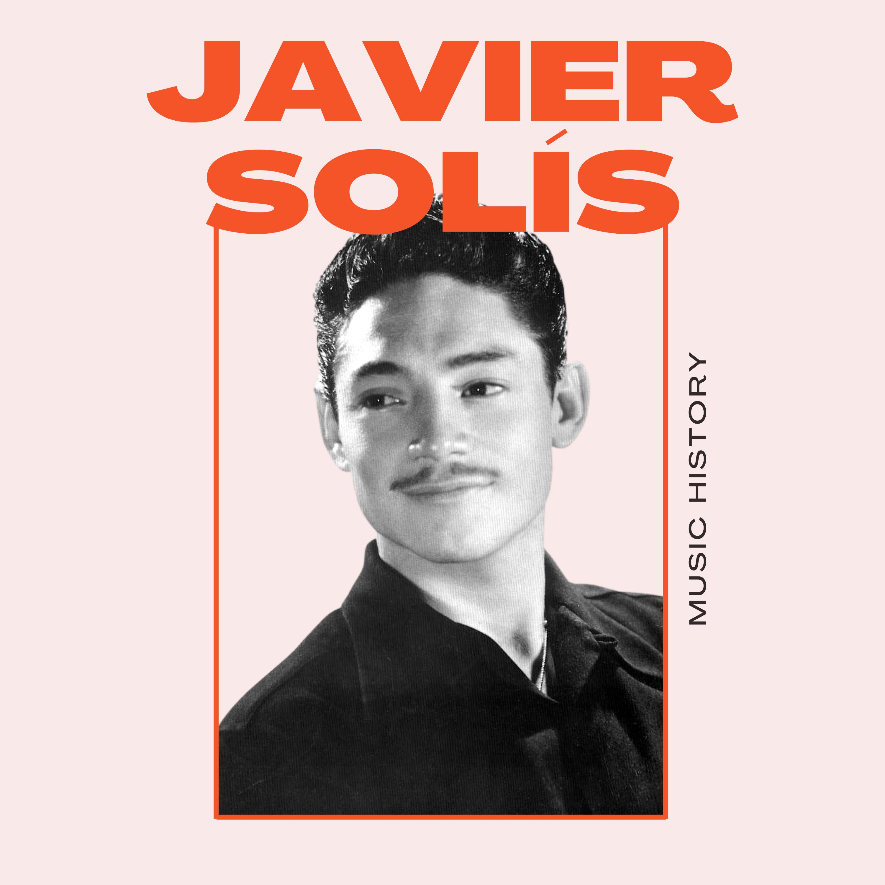 Javier Solís - Music History