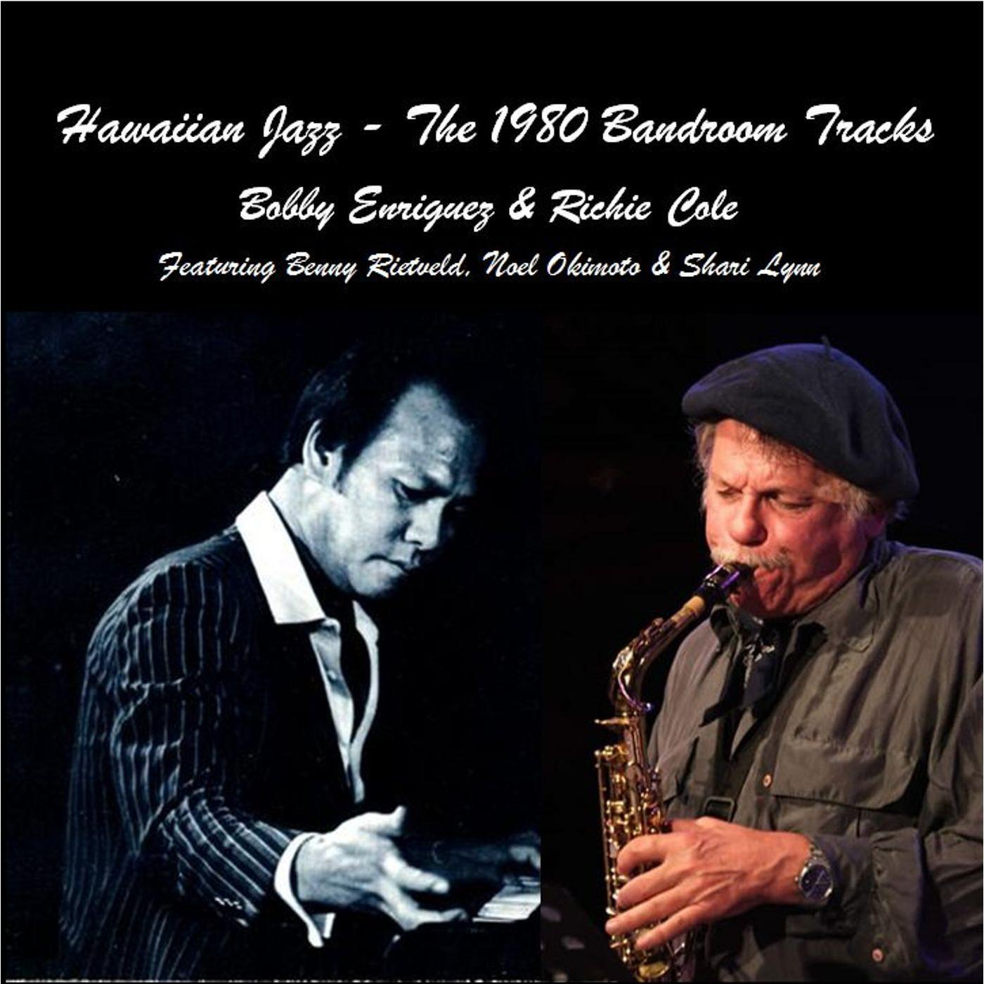 Hawaiian Jazz: The 1980 Bandroom Tracks (feat. Benny Rietveld & Noel Okimoto)