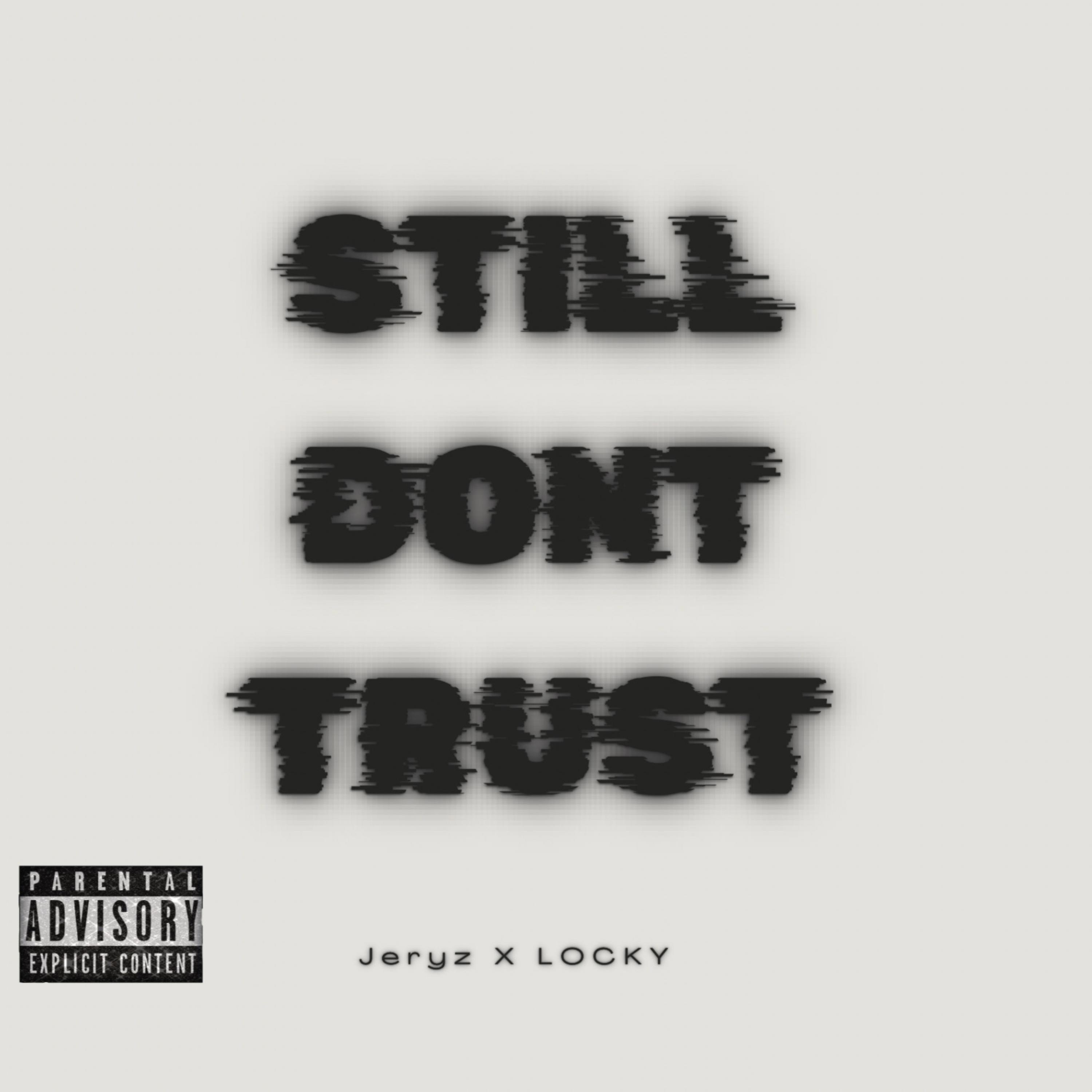 Still Dont Trust (feat. JXRL)