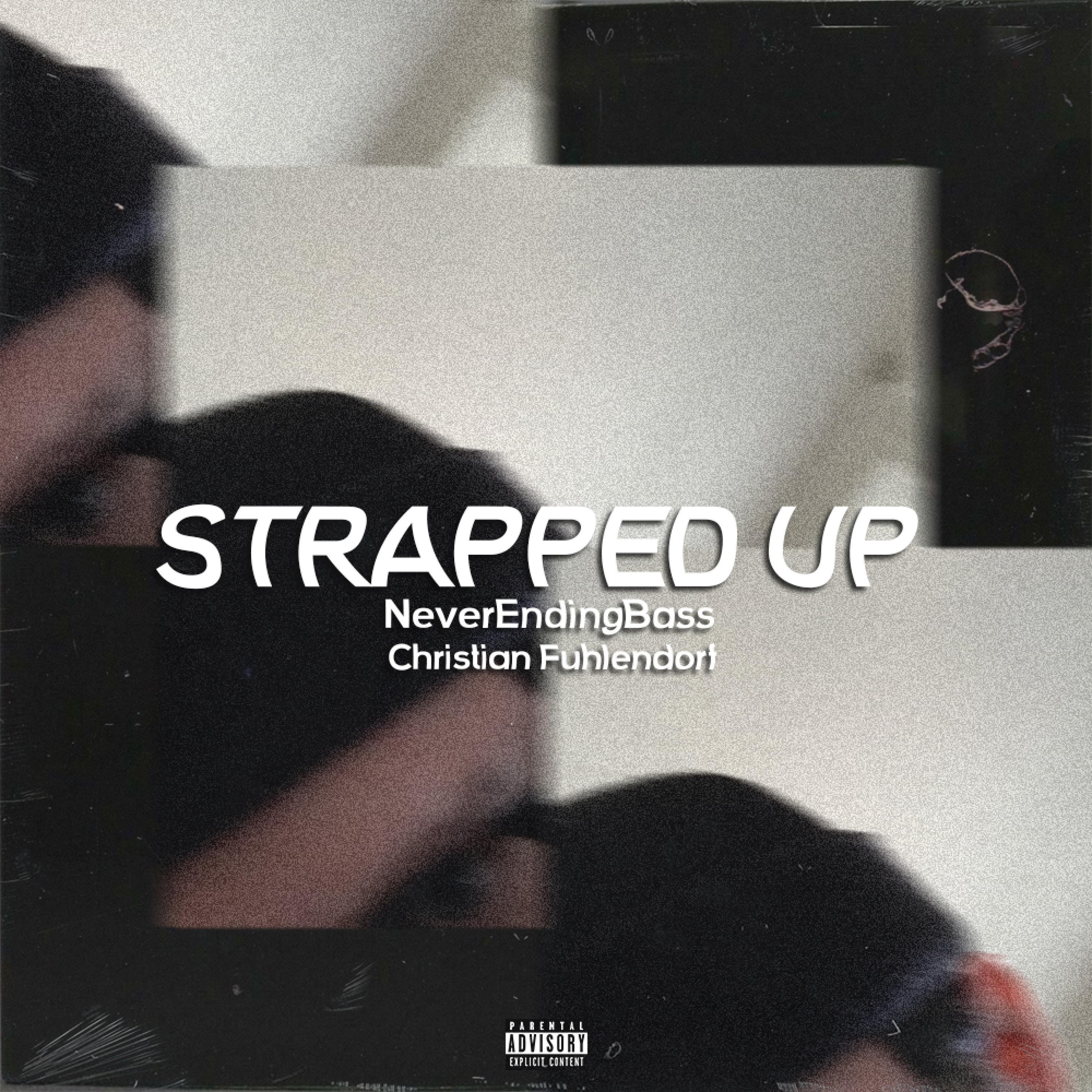 NeverEndingBass - Strapped Up (feat. Christian Fuhlendorf)