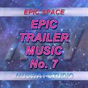 Epic Trailer Music - No.7专辑