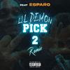 Lil Demon - Pick 2 Remix (feat. Esparo)