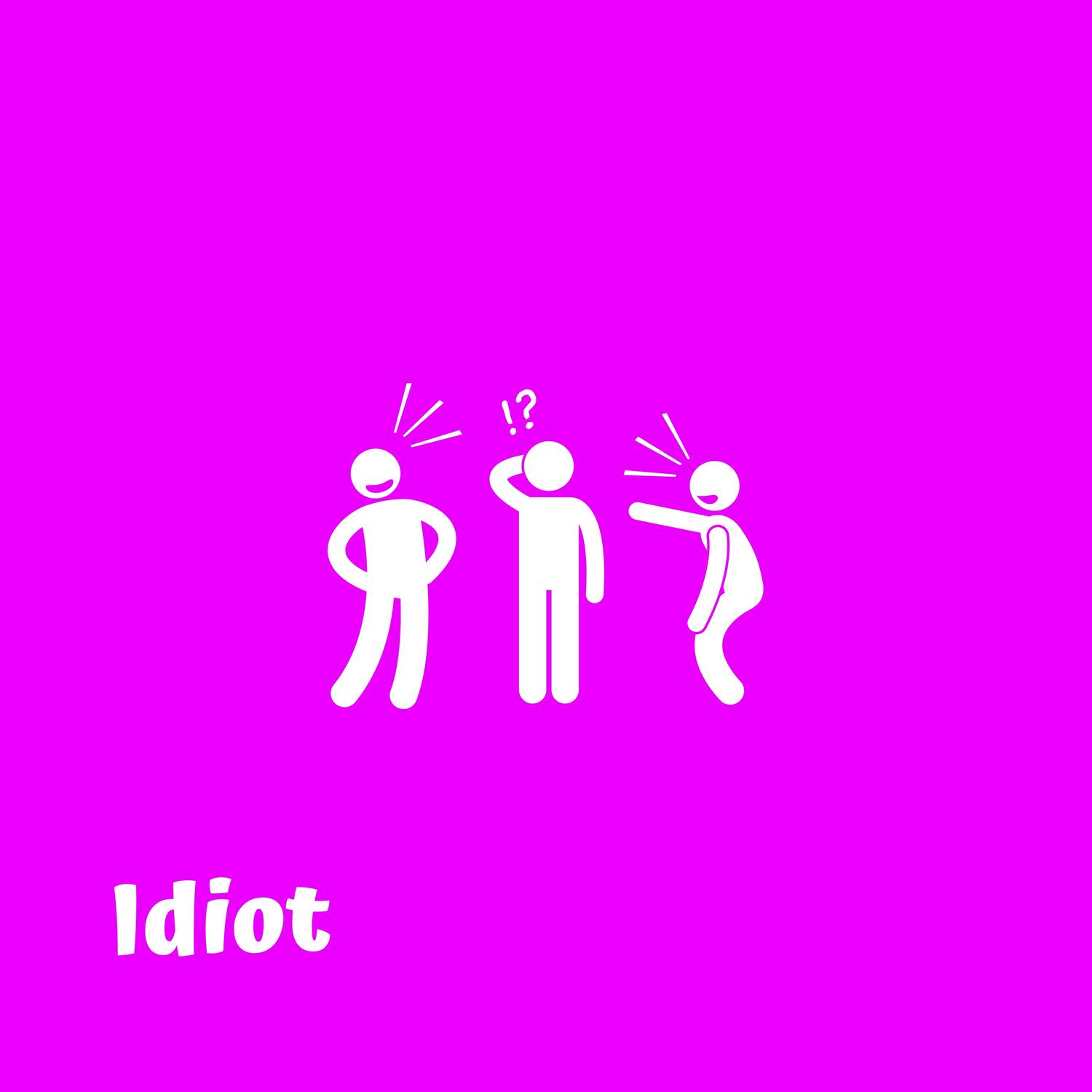 Idiot