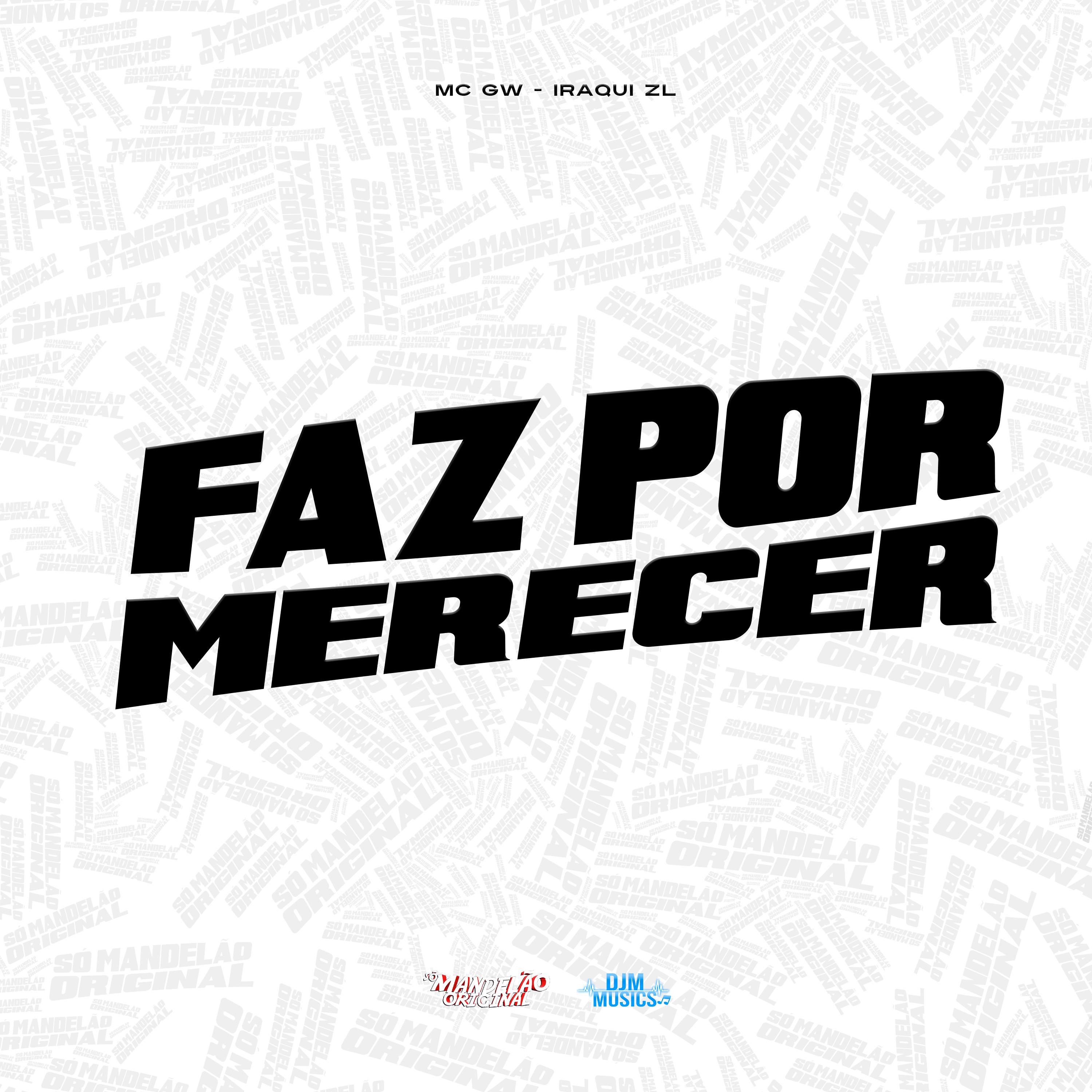 Mc Gw - Faz por Merecer