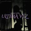 Boschin - Ultima Vez (feat. Gree Cassua)