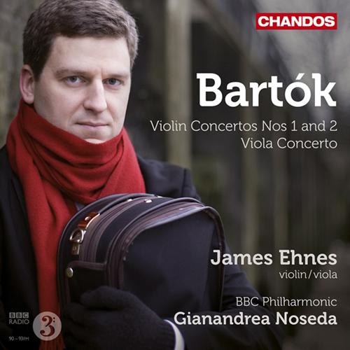 BARTOK, B.: Violin Concertos Nos. 1 and 2 / Viola Concerto (Ehnes, BBC Philharmonic, Noseda)