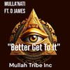 Mulla'Nati - Better Get To It