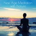 New Age Meditation with Nature: 15 Yoga & Relaxing Tracks with Nature Sounds to Keep Calm, Slow Down专辑