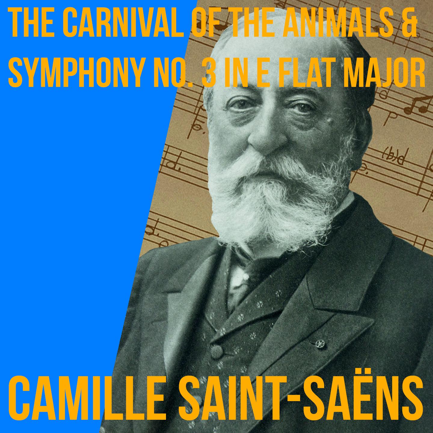 The Carnival Of The Animals & Symphony No. 3 in E Flat Major专辑