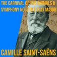 The Carnival Of The Animals & Symphony No. 3 in E Flat Major