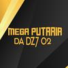 DJ TITÍ OFICIAL - Mega Putaria da Dz7 02