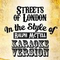 Streets of London (In the Style of Ralph Mctell) [Karaoke Version] - Single