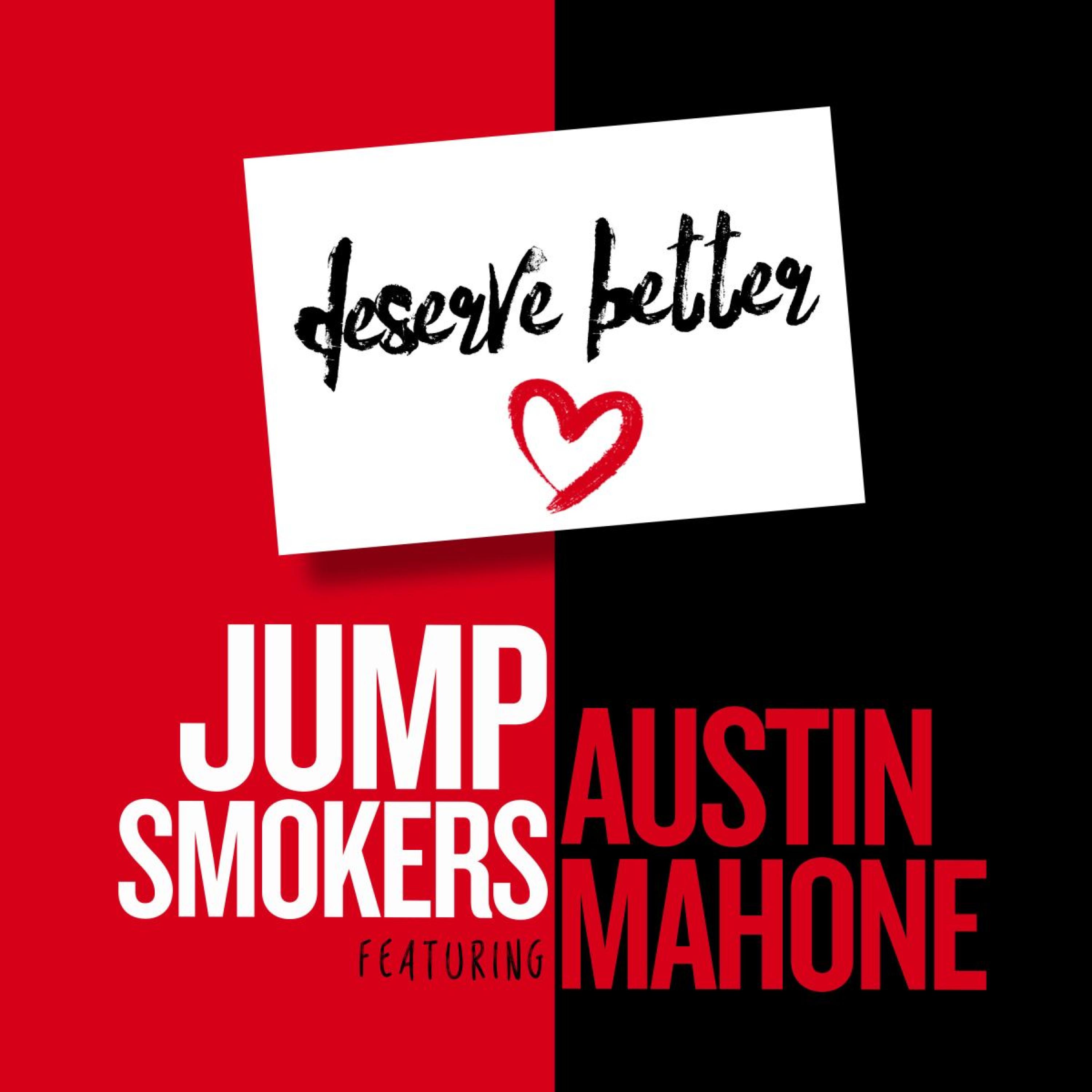 Jump Smokers - Deserve Better [Jump Smokers Remix]