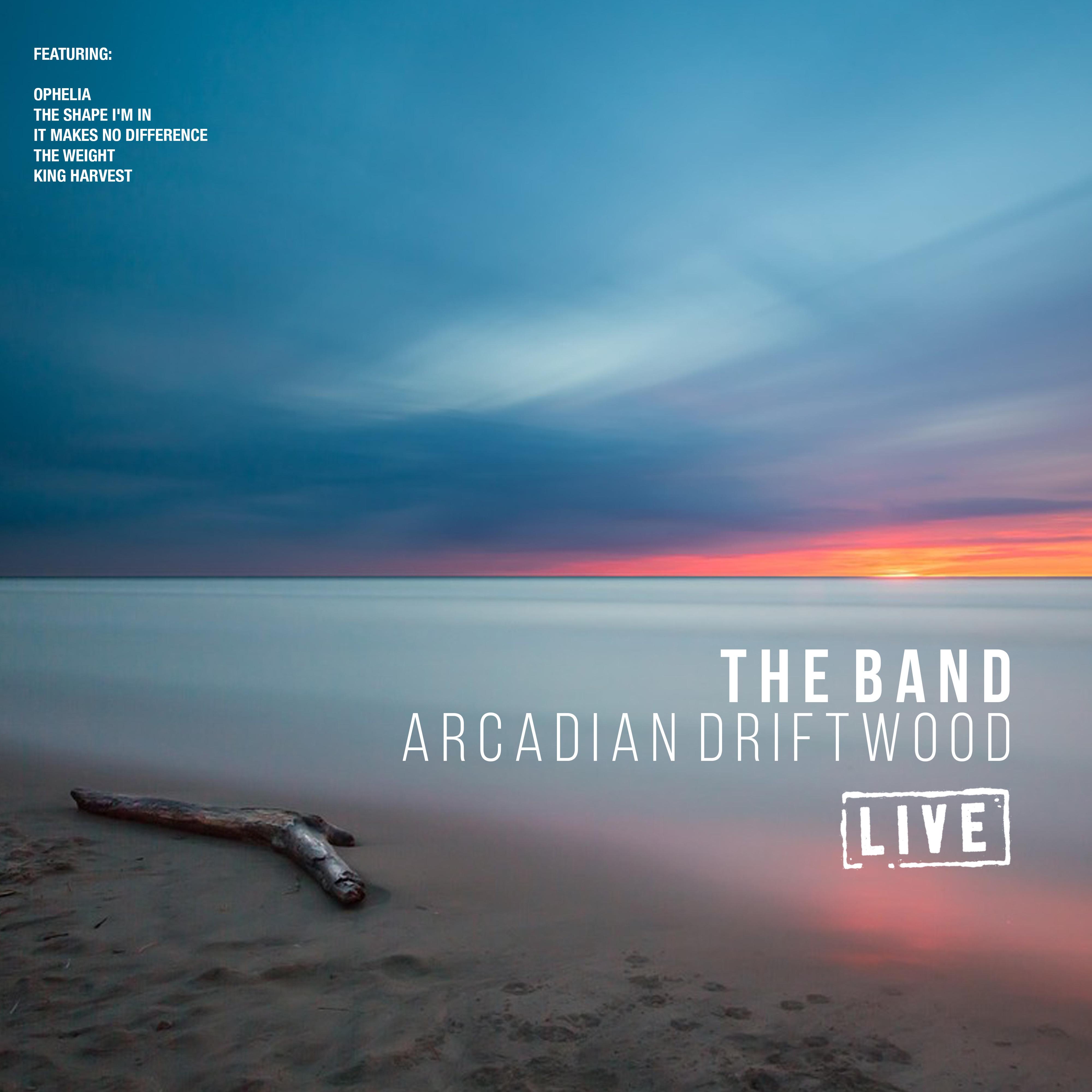 Arcadian Driftwood (Live)