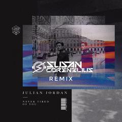 Julian Jordan-Never Tired of you（Susan Corenelius remix）