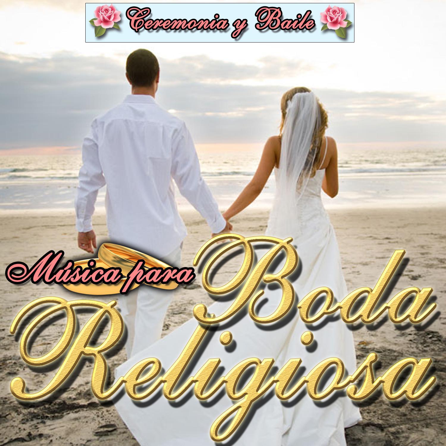 Música Para Boda Religiosa. Ceremonia y Baile专辑