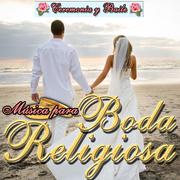 Música Para Boda Religiosa. Ceremonia y Baile