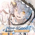 Have a good Weekend专辑