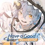 Have a good Weekend专辑