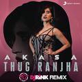 Thug Ranjha (DJ Rink Remix)