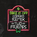 Take It Off (Codeko Remix)专辑