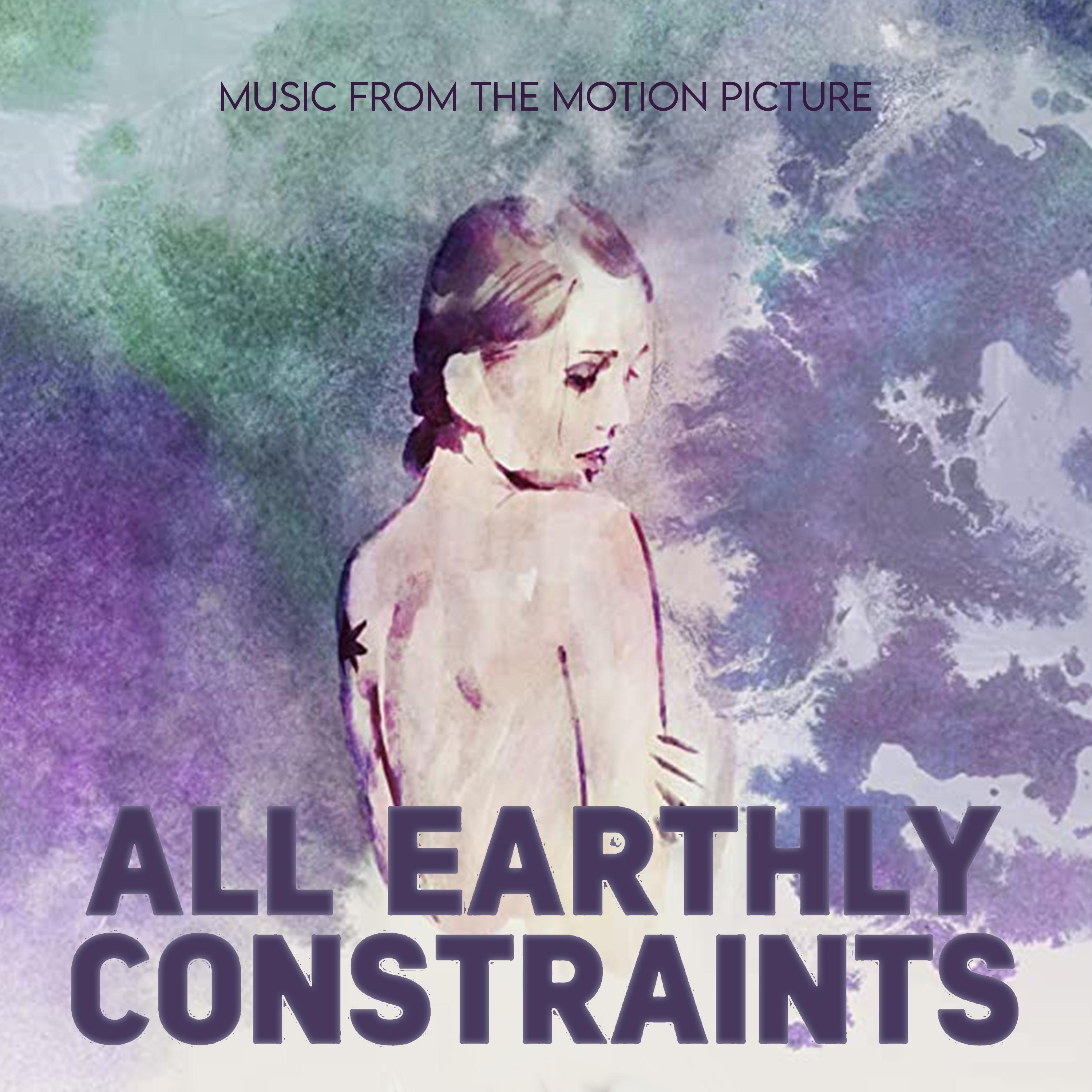 All Earthly Constraints (Original Motion Picture Soundtrack)