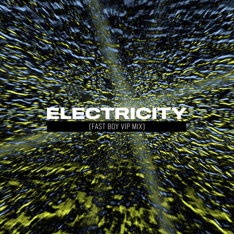 Electricity (FAST BOY VIP Mix)专辑