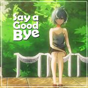 Say a goodbye（人声本家）