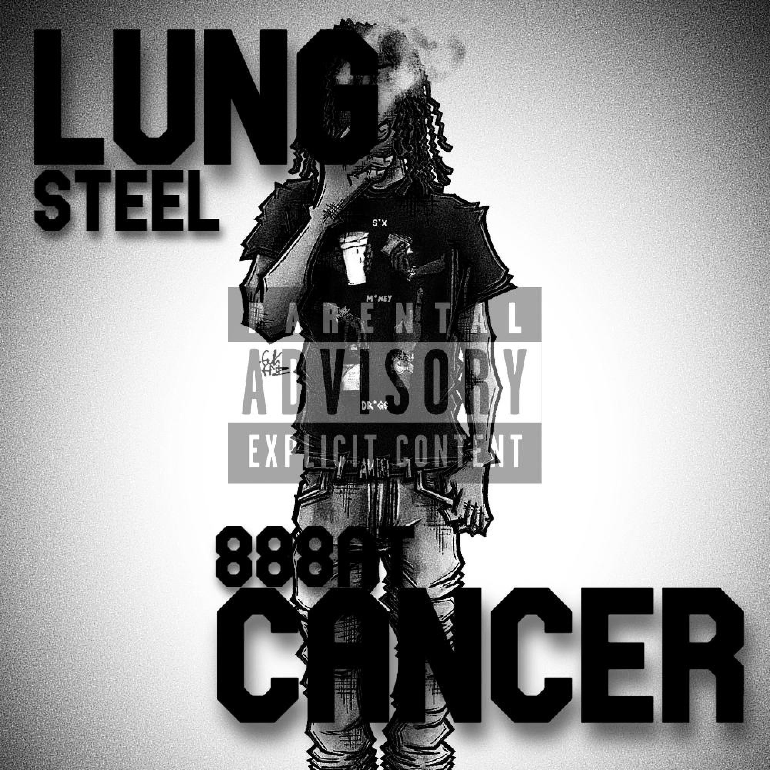 Steel - LUNG CANCER (FREESTYLE!) (feat. 888AT)