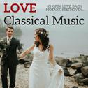 Love Classical Music专辑