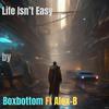 Boxbottom - Life Isn't Easy