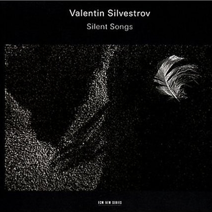 Silvestrov - Silent Songs