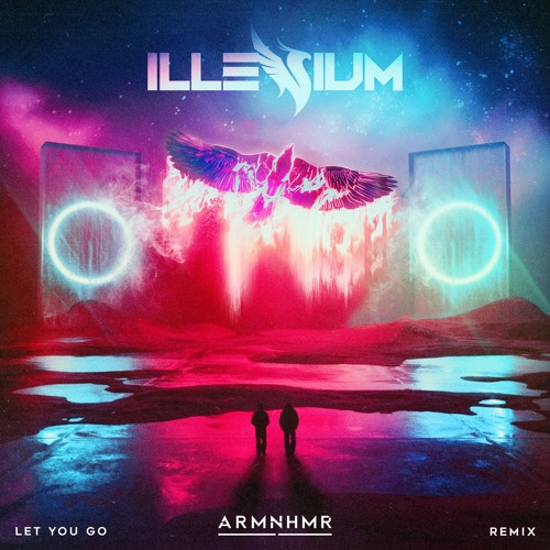 Let You Go (ARMNHMR Remix)专辑