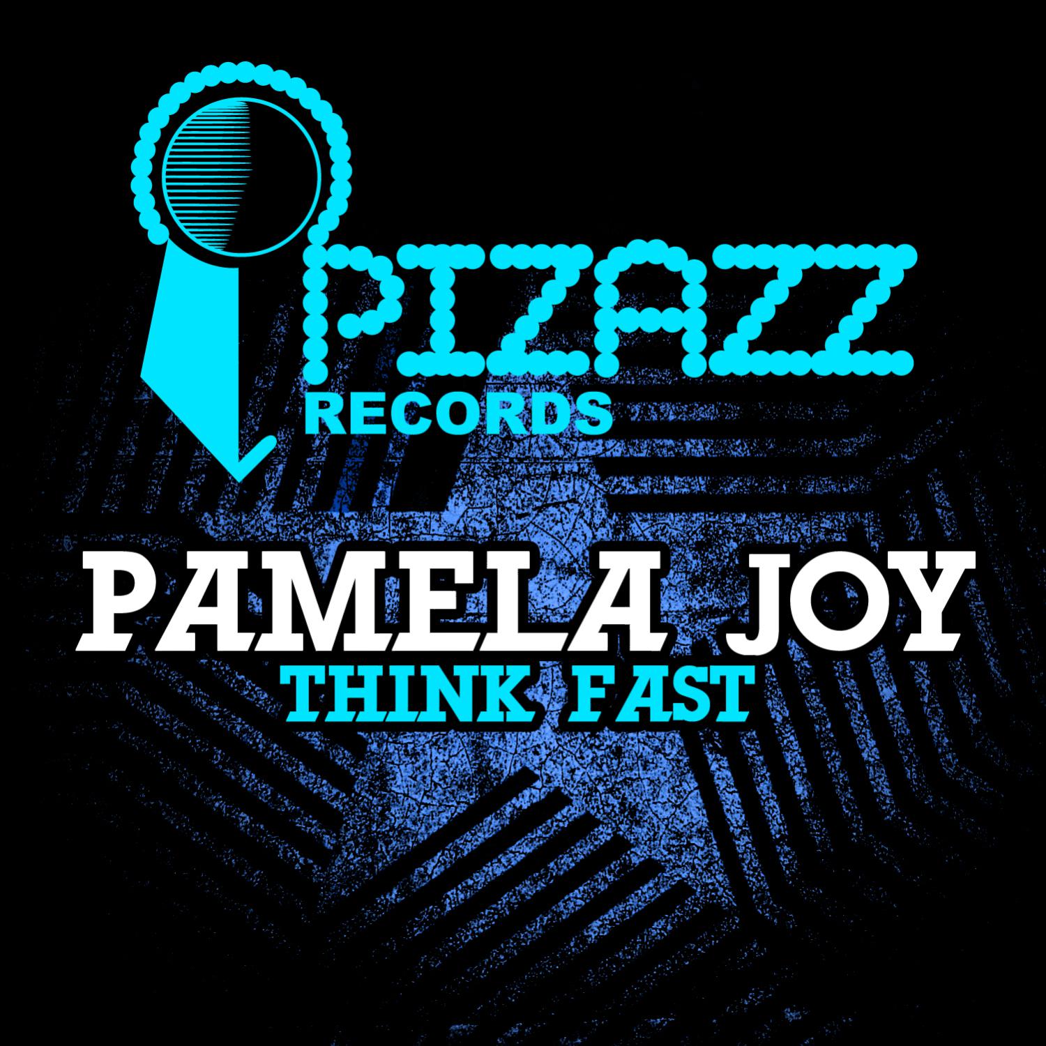 Pamela Joy - Think Fast