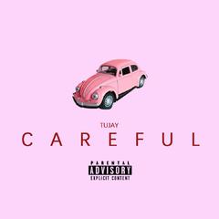 Careful(Hey,Girl Remix)