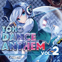 TOHO DANCE ANTHEM Vol.2专辑