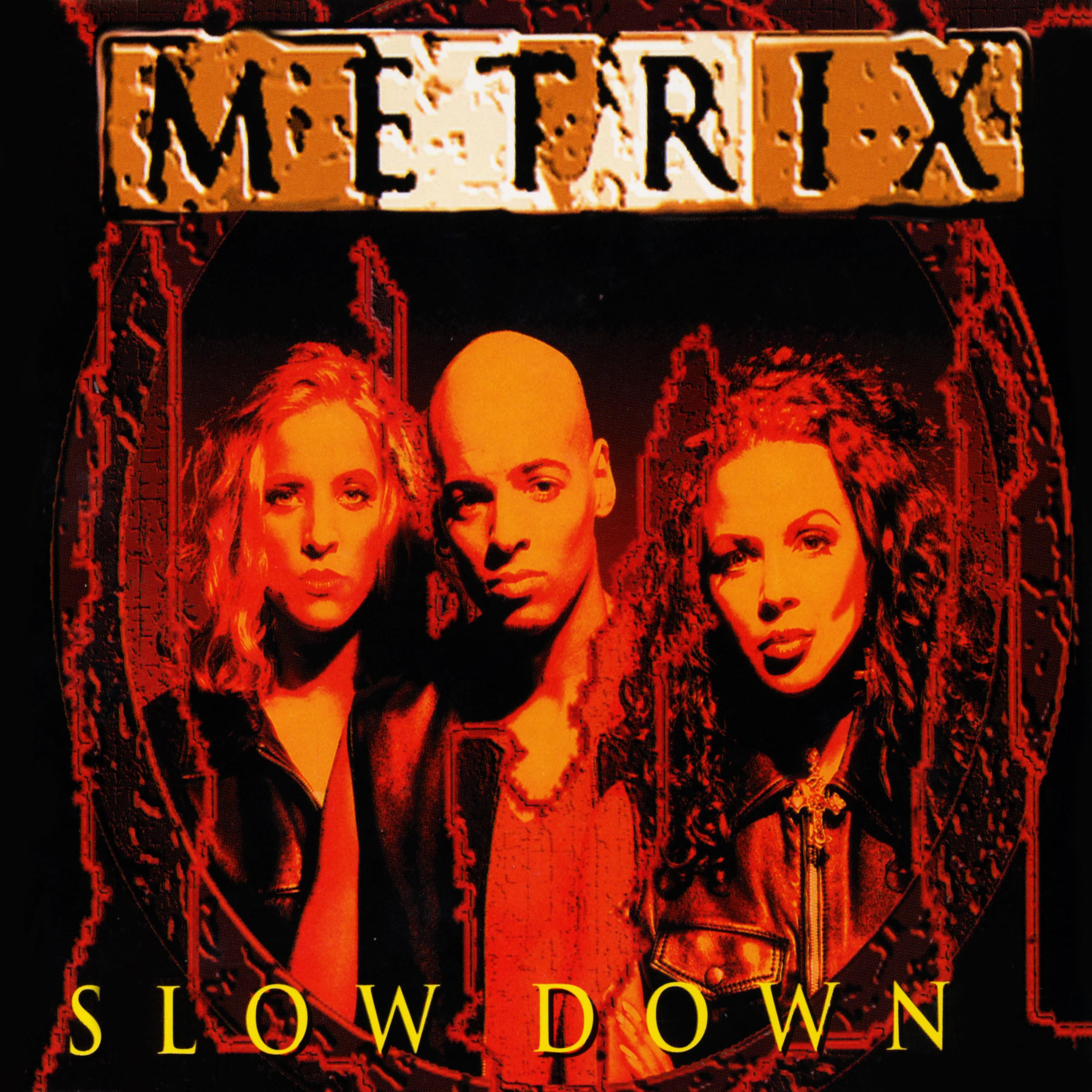 Metrix - Slow Down (Extended Guitar Version)