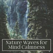 Nature Waves for Mind Calmness – New Age Melodies for Stress Relief, Inner Calmness, Mind Peace, Soo